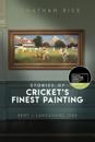The Stories of Cricket's Finest Painting