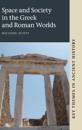 Space and Society in the Greek and Roman Worlds