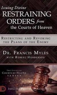 Issuing Divine Restraining Orders From the Courts of Heaven