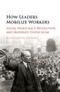 How Leaders Mobilize Workers