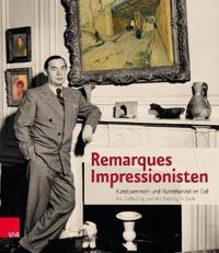 Remarques Impressionisten: Kunstsammeln Und Kunsthandel Im Exil - Art Collecting and Art Dealing in Exile