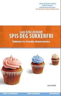 Spis deg sukkerfri - Lars-Erik Litsfeldt | Inprintwriters.org