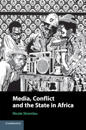 Media, Conflict, and the State in Africa
