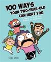 100 Ways Your Two-Year-Old Can Hurt You