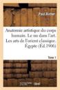 Nouvelle Anatomie Artistique Du Corps Humain, Cours Supérieur. Le NU Dans l'Art. Tome 1
