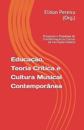 Educação, Teoria Crítica e Cultura Musical Contemporânea