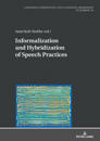Informalization and Hybridization of Speech Practices