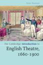 The Cambridge Introduction to English Theatre, 1660-1900