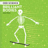 Odd Science â?? Brilliant Bodies