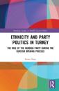 Ethnicity and Party Politics in Turkey