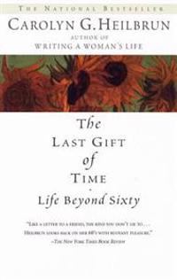 The Last Gift of Time: Life beyond Sixty