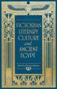 Victorian Literary Culture and Ancient Egypt