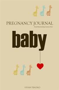 Pregnancy Journal: Heartwarming Memories