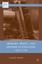 Memory, Print, and Gender in England, 1653-1759