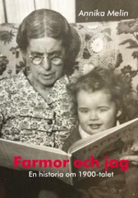 Farmor och jag - en historia om 1900-talet