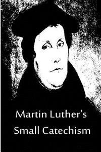 Martin Luther's Small Catechism