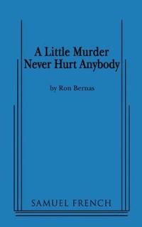 A Little Murder Never Hurt Anybody