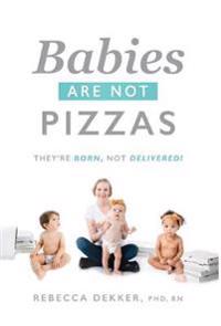 Babies Are Not Pizzas