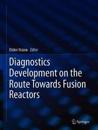 Diagnostics Development on the Route towards Fusion Reactors