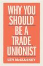Why You Should Be a Trade Unionist