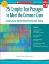 25 Complex Text Passages to Meet the Common Core: Literature and Informational Texts: Grades 7-8