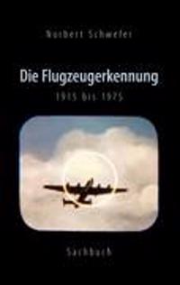 Die Flugzeugerkennung 1915 bis 1975