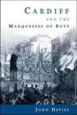 Cardiff and the Marquesses of Bute