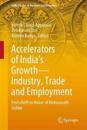 Accelerators of India's Growth—Industry, Trade and Employment