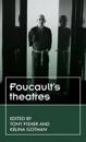Foucault’S Theatres