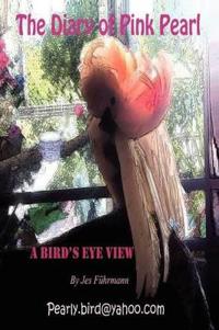 The Diary of Pink Pearl - A Bird's Eye View