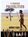 O Caçador Paleolitico