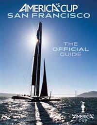 America's Cup San Francisco: The Official Guide