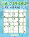 150 Sudoku für Kinder ab 8-12