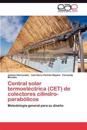 Central Solar Termoelectrica (CET) de Colectores Cilindro-Parabolicos