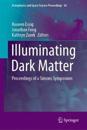 Illuminating Dark Matter