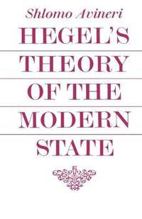 Hegel's Theory of the Modern State.