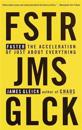 Faster: The Acceleration of Just about Everything