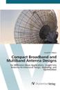 Compact Broadband and Multiband Antenna Designs