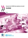 Examens de l''OCDE des systèmes de santé: Suisse 2011