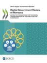 OECD Digital Government Studies Digital Government Review of Morocco Laying the Foundations for the Digital Transformation of the Public Sector in Morocco
