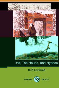 He, the Hound, and Hypnos (Dodo Press)