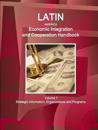 Latin America Economic Integration and Cooperation Handbook Volume 1 Strategic Information, Organizations and Programs
