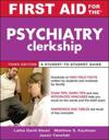 First Aid for the Psychiatry Clerkship, Third Edition