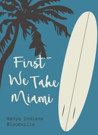 First We Take Miami - Wanya Indiana Bloomville | Mejoreshoteles.org