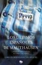 Los últimos españoles de Mauthausen: La historia de nuestros deportados, sus verdugos y sus cómplices / The last Spaniards of Mauthausen