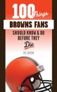 100 Things Browns Fans Should Know &amp; Do Before They Die