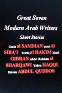 Great Seven Modern Arab Writers: Short Stories