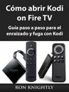 Cómo abrir Kodi on Fire TV