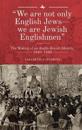 “We are not only English Jews—we are Jewish Englishmen”