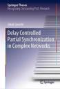 Delay Controlled Partial Synchronization in Complex Networks